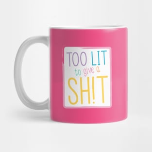 Too lit to give a sh!t - Pastel Mug